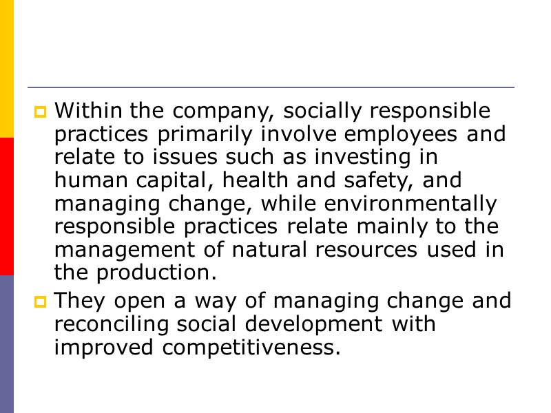 Within the company, socially responsible practices primarily involve employees and relate to issues such